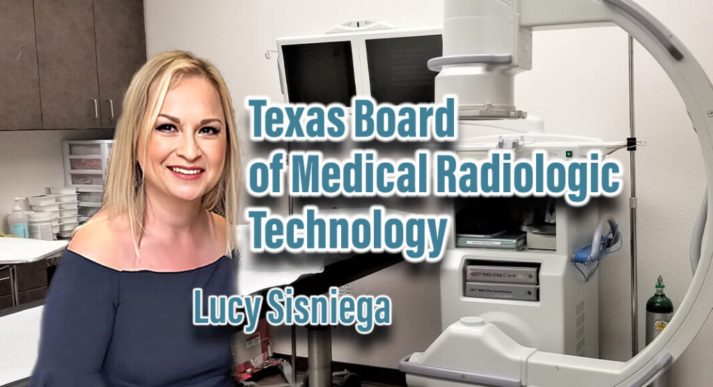 Sisniega Appointed To To Texas Board Of Medical Radiologic Technology