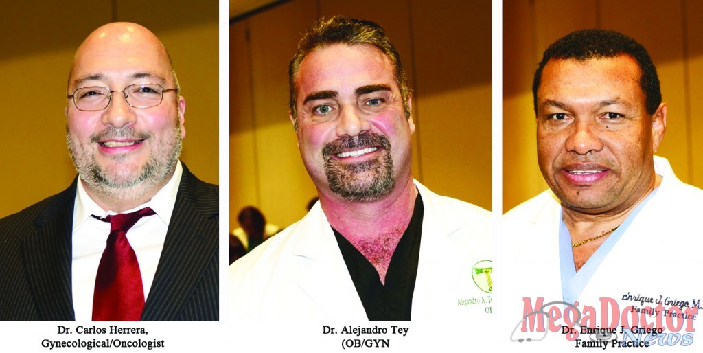  Dr. Carlos Herrera, Gynecological/Oncologist, Dr. Alejandro Tey (OB/GYN) and Dr. Enrique J. Griego Family Practice Physician. 