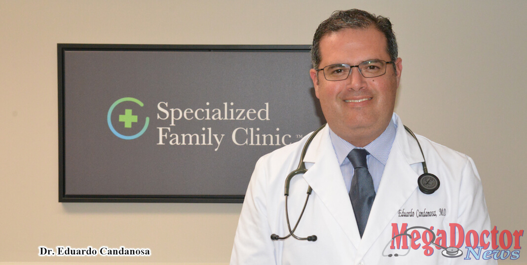 Eduardo Candanosa, M.D. is Board Certified in Family Medicine. His practice, Specialized Family Clinic TM is located at 801 E. Nolana Ave, Suite 3 in McAllen, Texas. He was selected as the Mega Doctor for this issue for his genuine desire to motivate his patients in the Valley to make better choices.