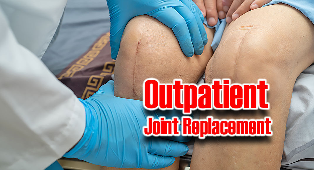 It is part of a trend in orthopedic surgery to move total joint arthroplasty, commonly known as joint replacement, from inpatient to outpatient surgery. Patients benefit from the shorter hospital stay, and they are more satisfied recovering at home. Image for illustration purposes