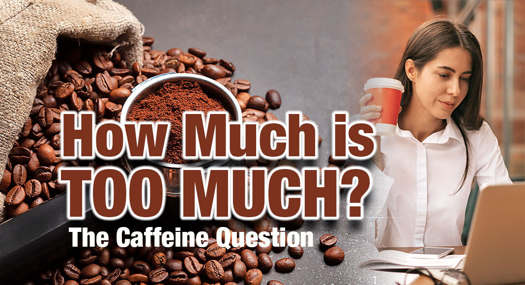 Caffeine, a natural stimulant, can be found in a variety of foods, such as coffee beans, tea leaves, cacao beans, guarana berries and yerba maté leaves. It also can be synthetically created and added to beverages such as soda and energy drinks. Image for illustration purposes
