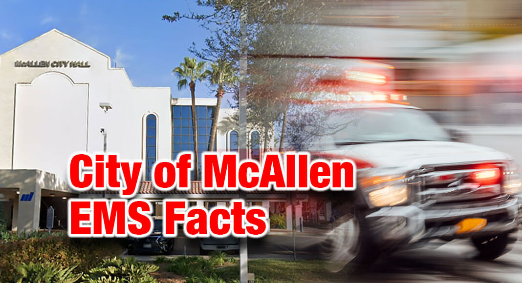 The City of McAllen wants to dispel any misunderstanding or confusion surrounding the state of current emergency medical services available in McAllen, as well as those EMS services that will be available in the future. Image for illustration purposes. Bgd Image: goglemaps
