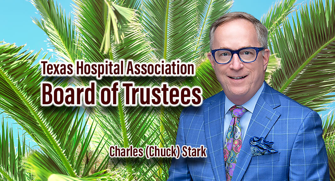South Texas Health System’s Regional Vice President Charles (Chuck) Stark has been appointed to the Texas Hospital Association’s Board of Trustees. His term begins immediately and expires on December 31, 2023. Courtesy image for illustration purposes