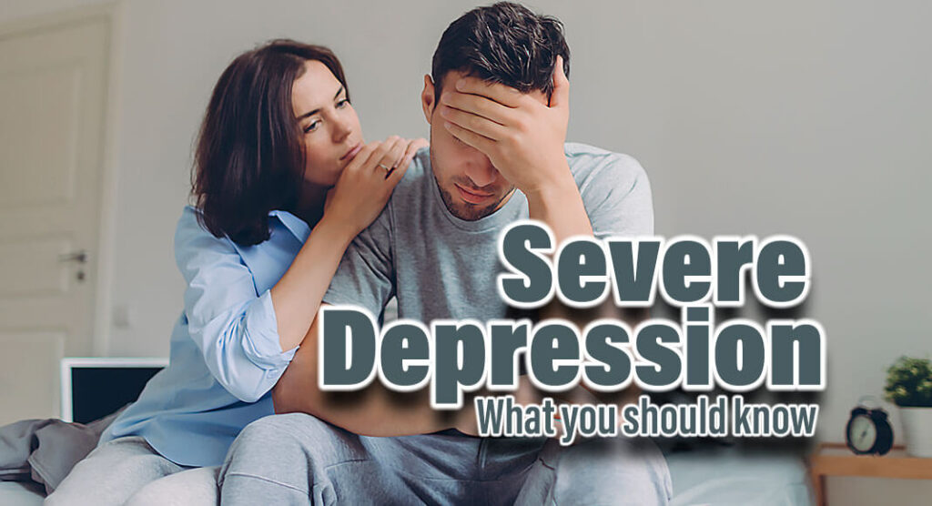 What To Know About Severe Depression - Mega Doctor News