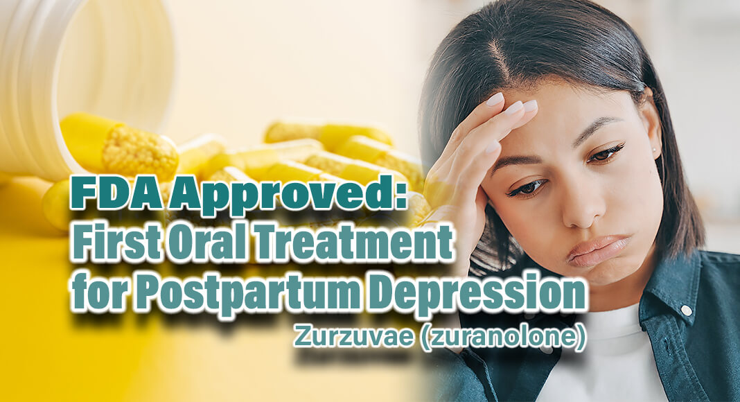 he U.S. Food and Drug Administration approved Zurzuvae (zuranolone), the first oral medication indicated to treat postpartum depression (PPD) in adults. Image for illustration purposes