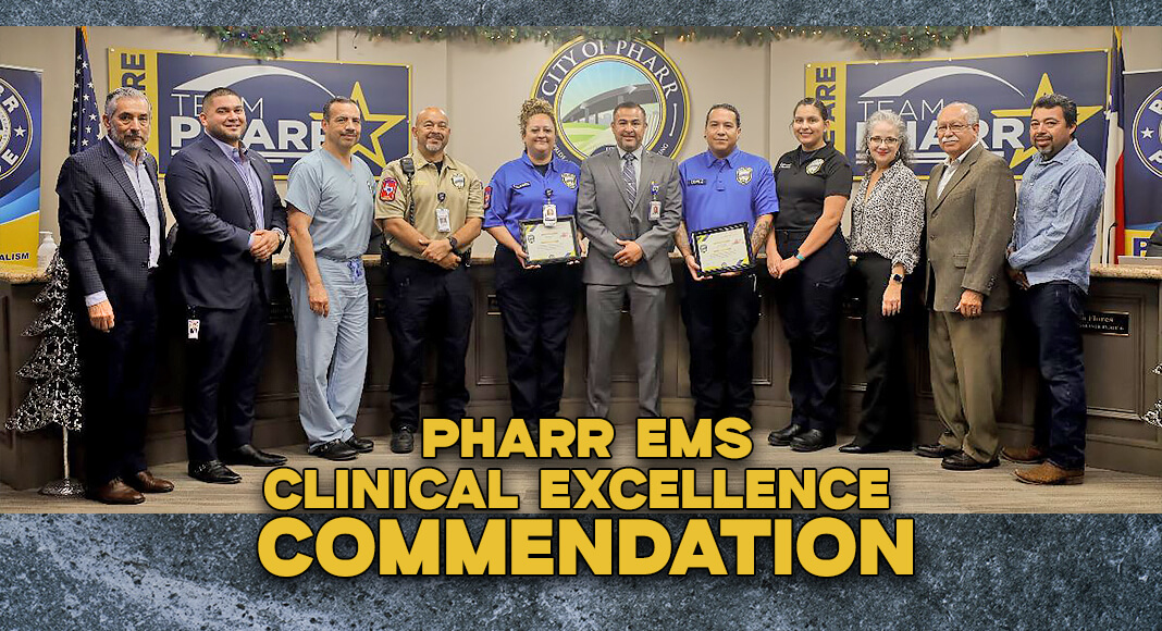 Mayor Ambrosio Hernandez, M.D., and the Pharr City Commission recognized Pharr EMS staff for clinical excellence during a recent emergency case. Courtesy Image