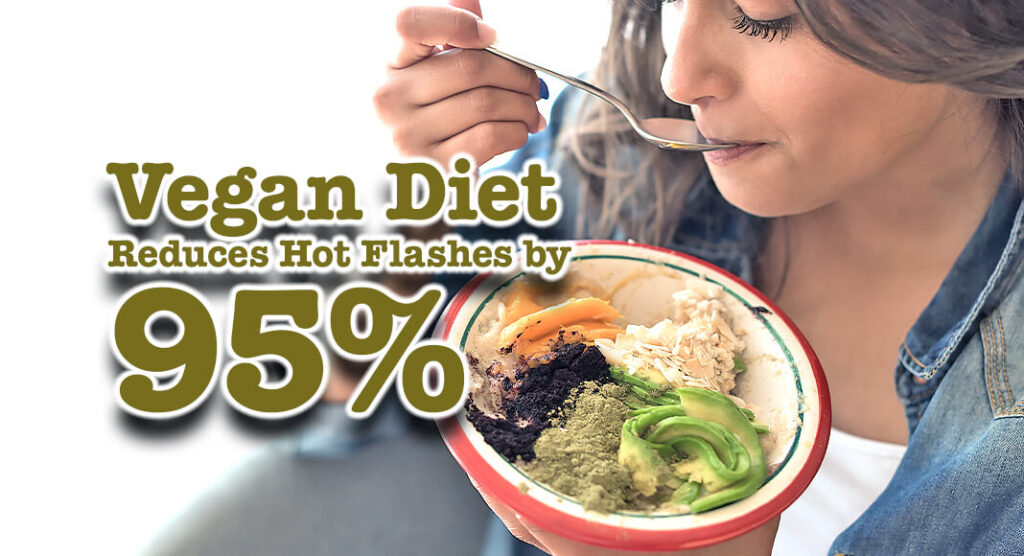 Vegan Diet Fosters Changes In Gut Microbiome That Reduce Hot Flashes By