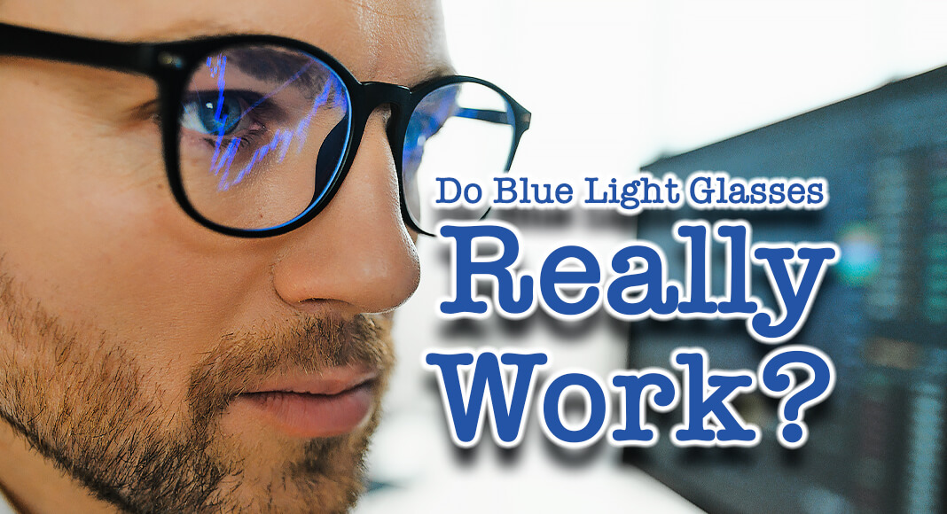 If you’ve been thinking about buying some of those blue light glasses that claim to help with eye strain, you may want to hold off.  Research shows they don’t actually work. Image for illustration purposes