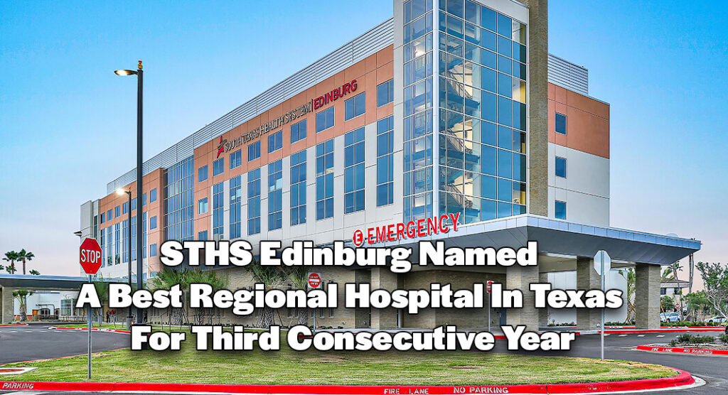 When it comes to supporting the comprehensive healthcare needs of the people of the ever-expanding Rio Grande Valley while providing quality, compassionate care to patients, South Texas Health System Edinburg remains in command, according to U.S. News & World Report. Image source: southtexashealthsystemedinburg.com