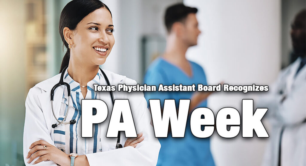 Texas Physician Assistant Board Recognizes PA Week Mega Doctor News