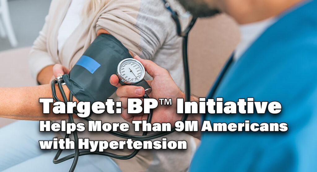 Target: BP™ Initiative Helps More Than 9M Americans with Hypertension ...