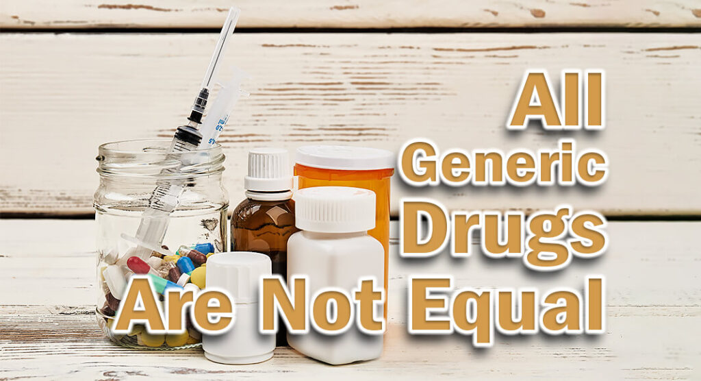 All Generic Drugs Are Not Equal, Study Finds - Mega Doctor News
