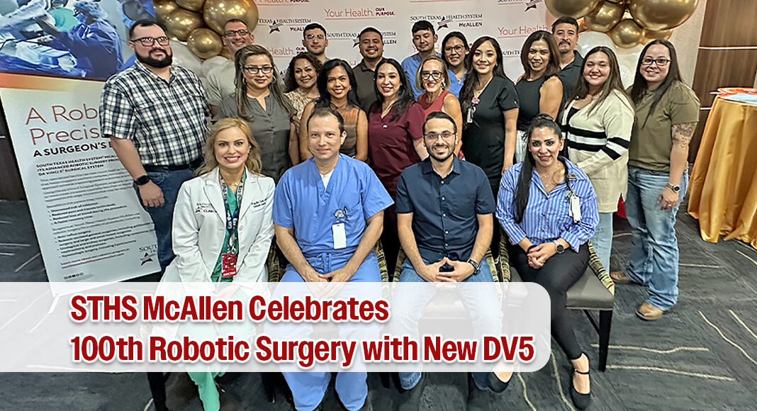 STHS McAllen hosted a special celebration for the surgeons and operating room staff instrumental in helping the facility reach its first milestone only three months after robotic surgery program. Image courtesy of STHS