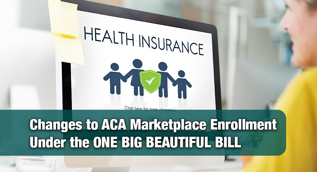 The ONE BIG BEAUTIFUL BILL (OBBB), signed into law on July 4, 2025, introduces several important changes to the Affordable Care Act (ACA) Marketplace. Image for illustration purposes