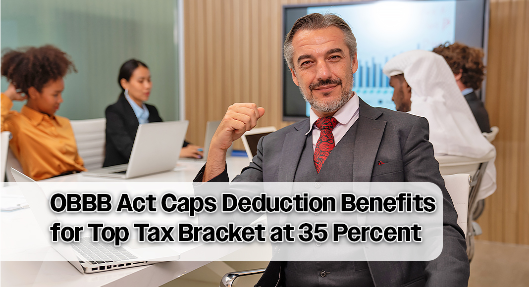 The “One, Big, Beautiful Bill Act” (OBBB), signed into law on July 4, 2025, introduces a new restriction aimed specifically at high-income taxpayers. The law states, “effective for years after 2025, for taxpayers in the highest tax bracket (37%), a new provision will limit the tax benefit of itemized deductions to a maximum rate of 35%.” Image for illustration purposes