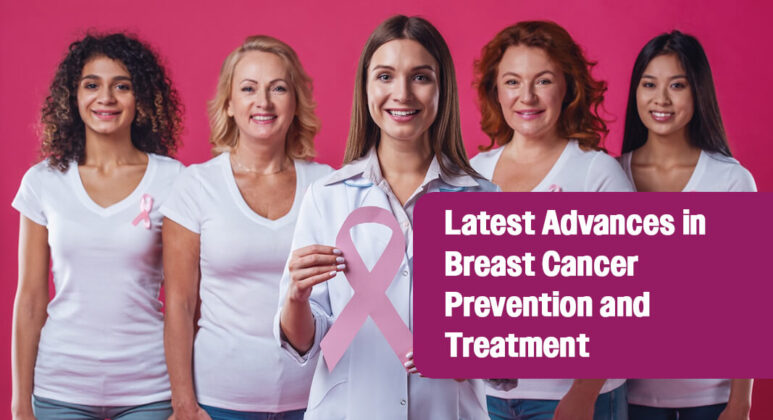 A Look at the Latest Advances in Breast Cancer Prevention and Treatment ...