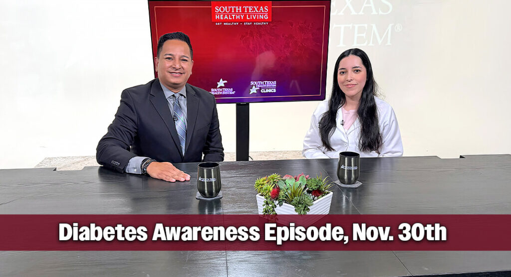 STHS’ South Texas Healthy Living Episode on Diabetes Awareness, Nov. 30th
