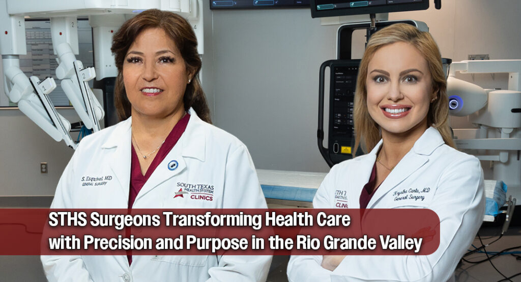 STHS Surgeons Transforming Health Care with Precision and Purpose in the Rio Grande Valley