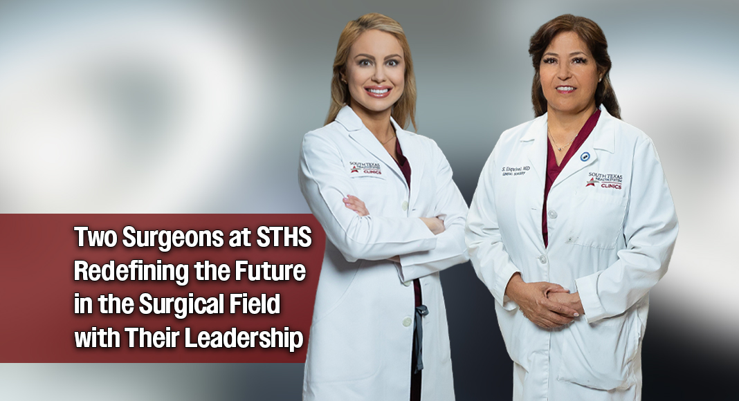 L-R: Dr. Krystha Y. Cantu, MD. , and Dr. Sandra Esquivel, MD, FACS. STHS courtesy images