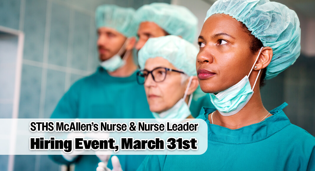 To expand its team of exceptional registered nurses and nursing leaders, South Texas Health System (STHS) McAllen will host a special hiring event on Tuesday, March 31, 2026, from 3:00 to 5:30 p.m. at University Draft House Townlake, located at 100 W. Highway 83 in McAllen. Image for illustration purposes