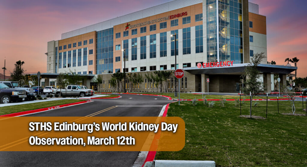STHS Edinburg Hosting Special World Kidney Day Observation, March 12th