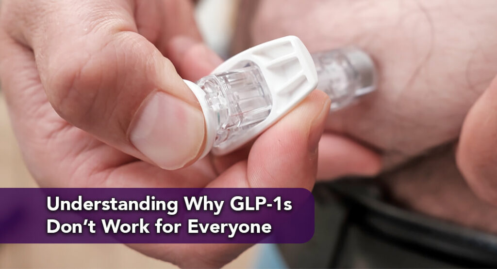 does glp 1 work for everyone GLP-1 When GLP1s Fall Short -