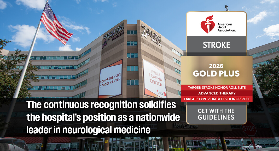 STHS McAllen has earned the Get With The Guidelines® - Stroke GOLD PLUS Award for its commitment to ensuring the facility provides stroke patients with the most appropriate treatment to save lives and reduce disability. Courtesy images