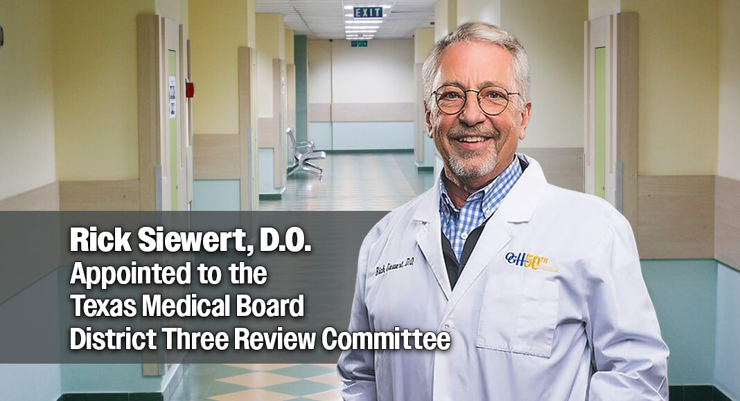 Governor Greg Abbott appointed Rick Siewert, D.O. to the Texas Medical Board (TMB) District Three Review Committee for a term set to expire on January 15, 2030.