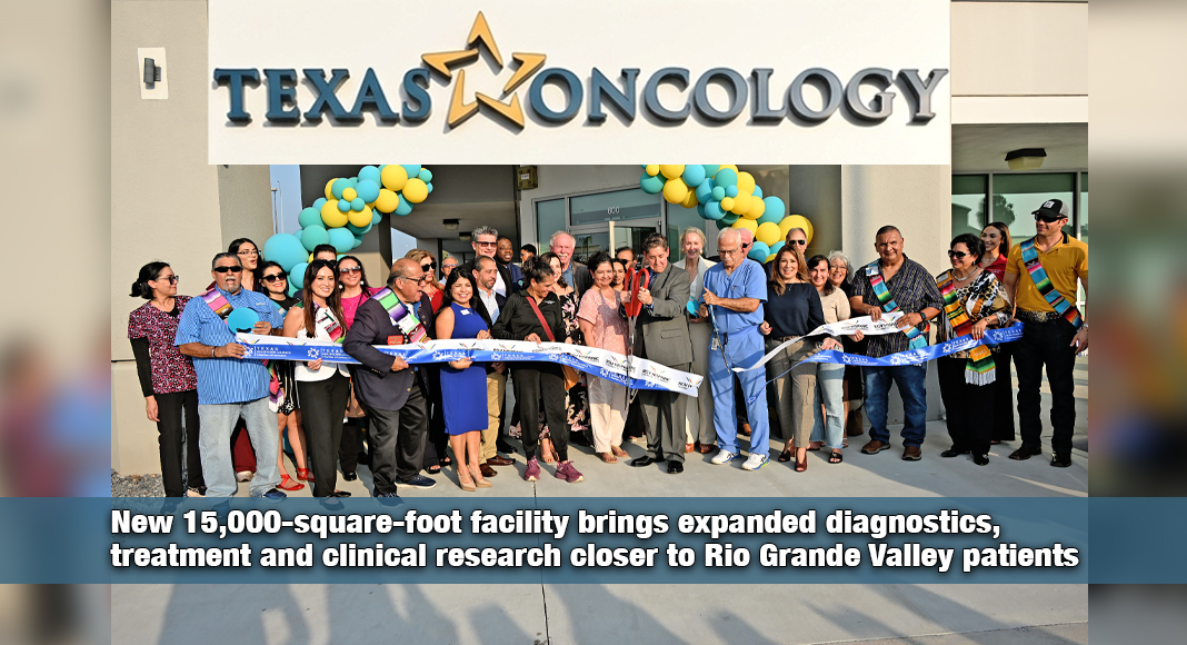 Texas Oncology celebrated the grand opening of its McAllen West clinic Sept. 29, expanding cancer treatment, diagnostic, and research capabilities in the Rio Grande Valley as the organization continues its presence in the region, spanning more than 40 years. Photo by Mega Doctor News