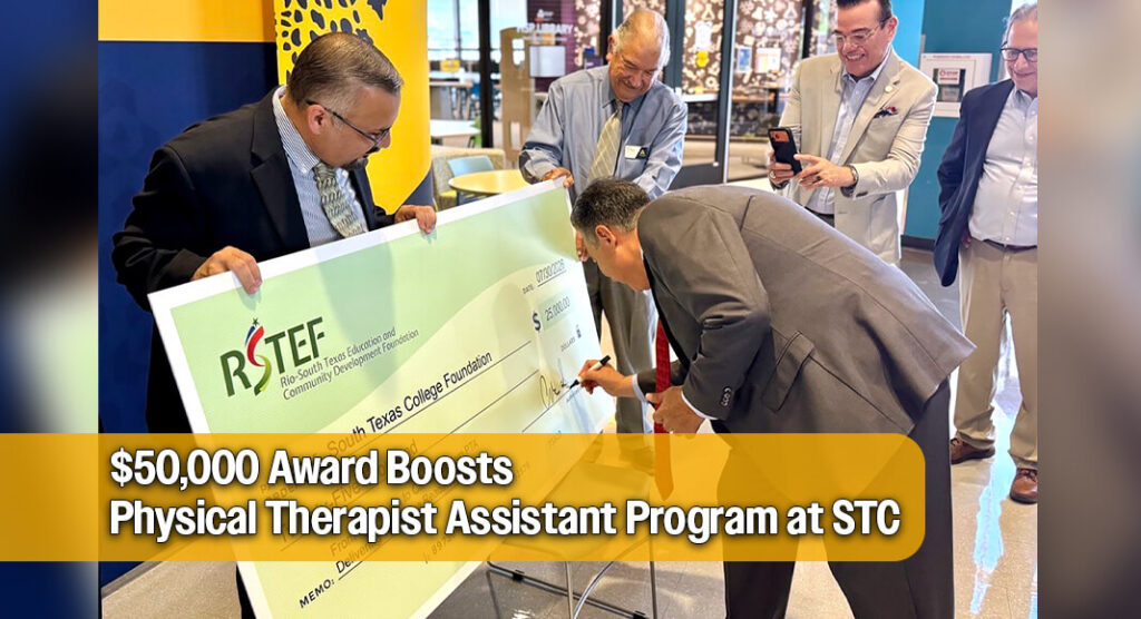 STC’s Physical Therapist Assistant (PTA) Program recently received a $50,000 investment for new training equipment through a $25,000 grant from the Rio-South Texas Education and Community Development Foundation (RSTEF) and a matching $25,000 contribution from the STC Foundation. STC image