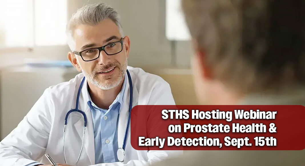 Through its Let's Talk Your Health webinar series, STHS will provide expert insight into prostate health, including common conditions, screening guidelines, preventive care and emerging treatment approaches. Image courtesy of STHS